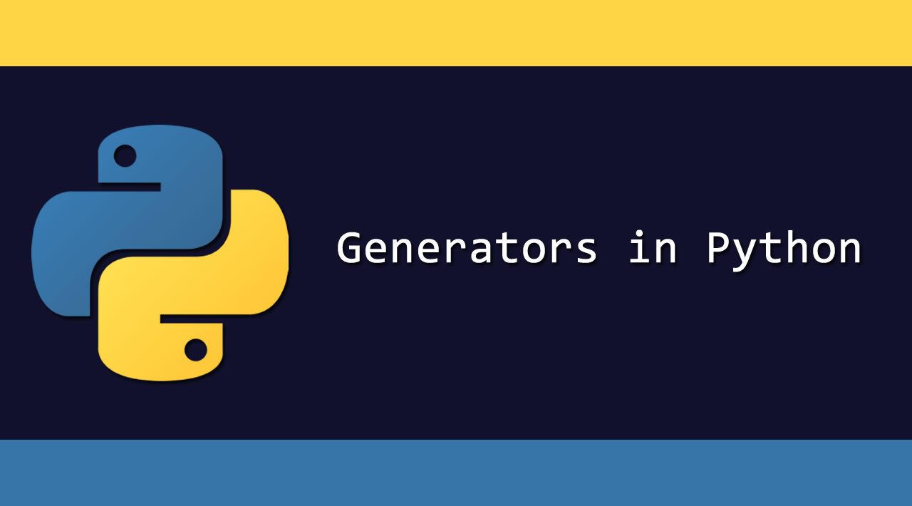 Generators | Python Generators and Iterators