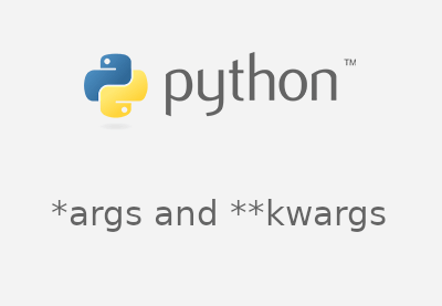 python *args and **kwargs