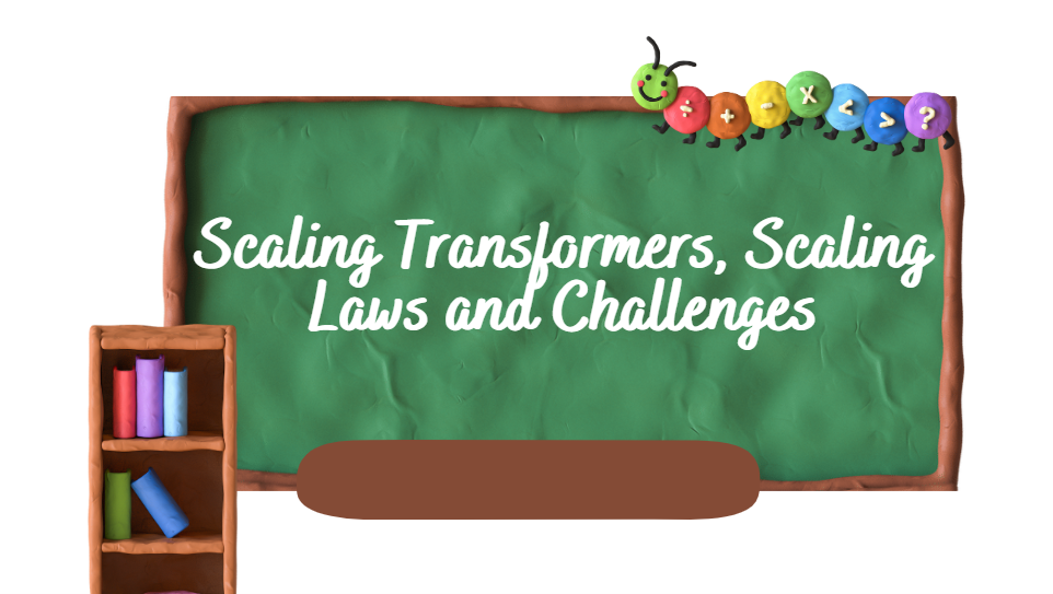 Scaling- Transformers, Laws and Challenges - Analytics Vidhya